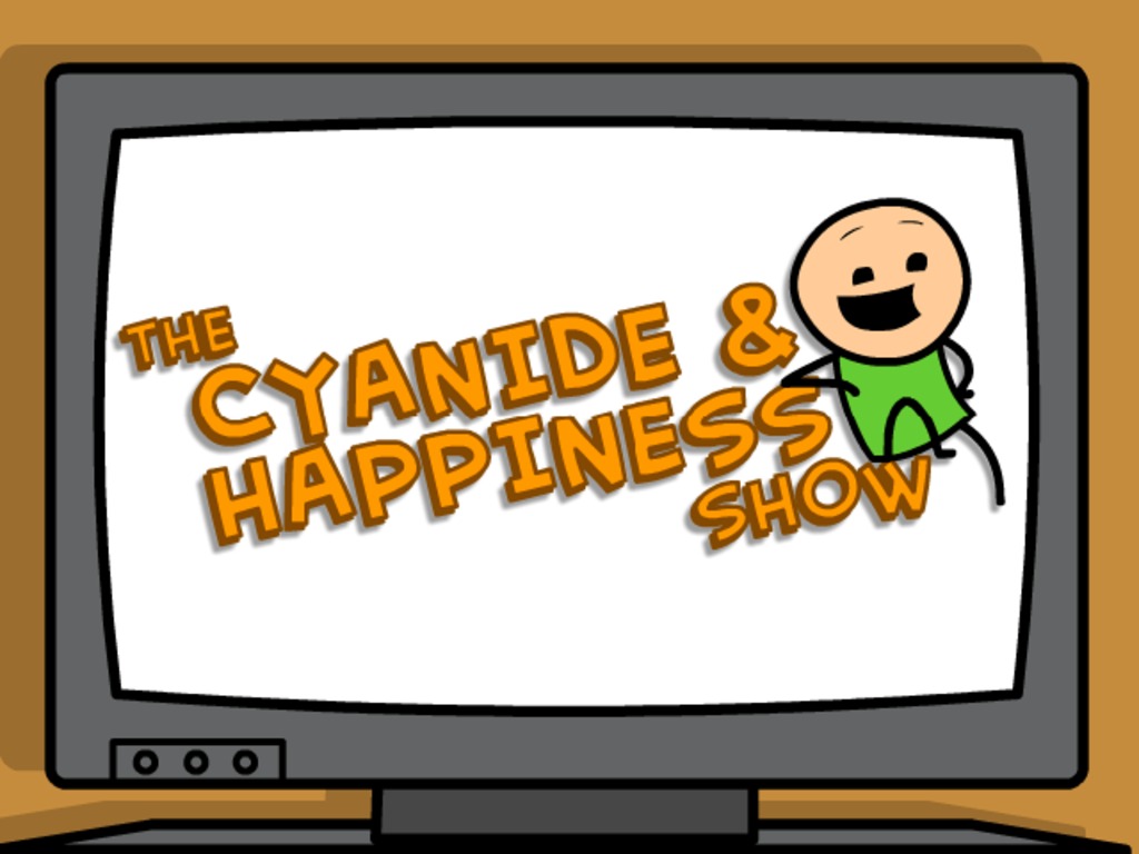 Happy show. Cyanide & Happiness show.