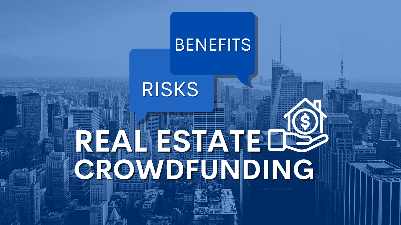 8 Risks And Benefits Of Real Estate Crowdfunding