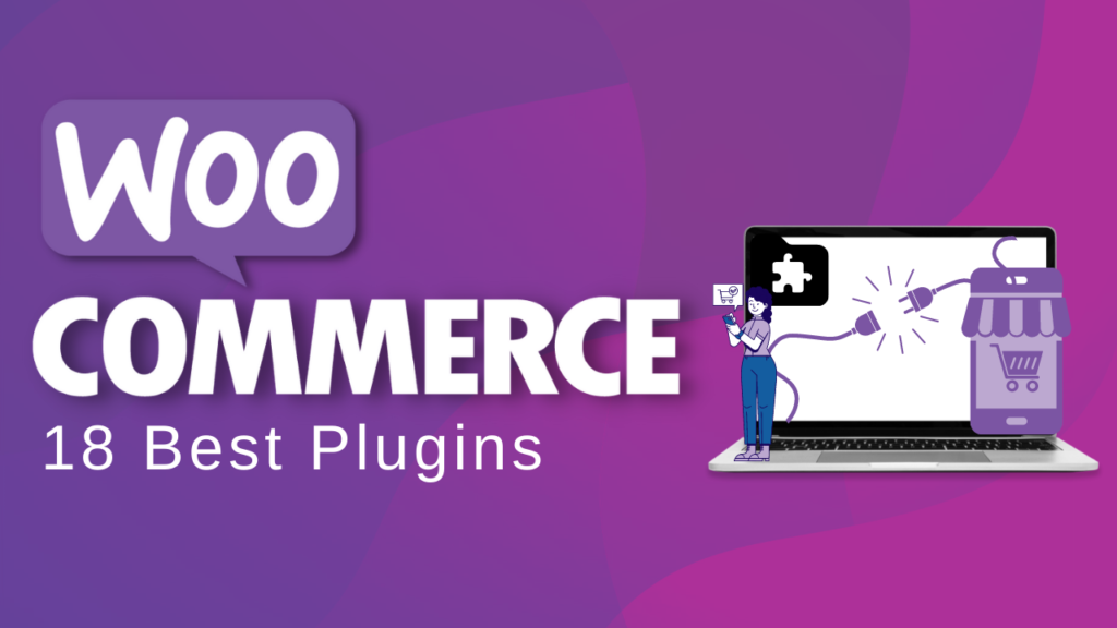 18 Best WooCommerce Plugins