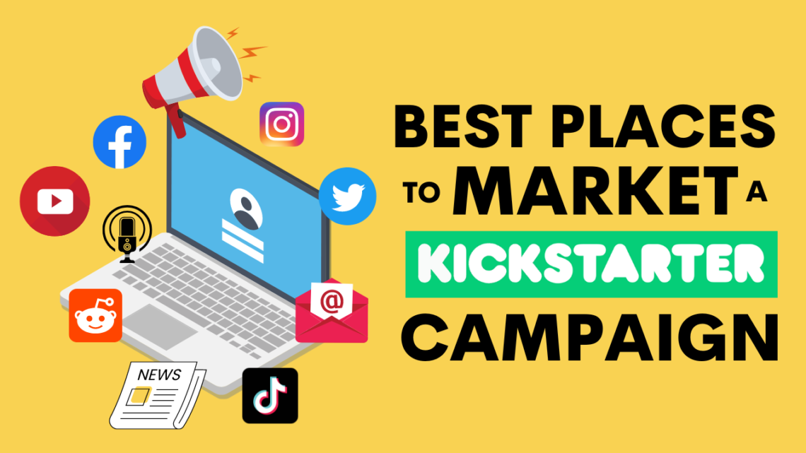 Top 27 Best Places to Market a Kickstarter Campaign